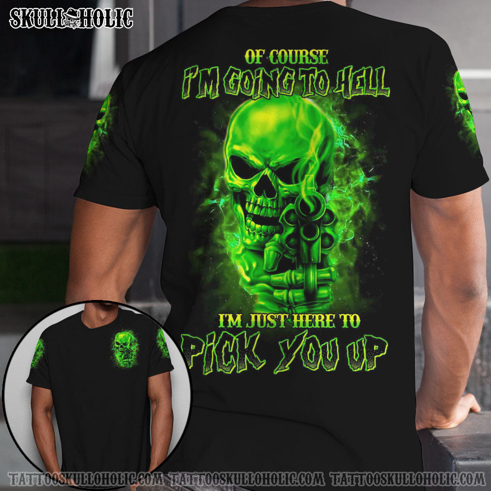 OF COURSE I'M GOING TO HELL I'M JUST HERE TO PICK YOU UP SKULL ALL OVER PRINT - YHHN2906224KI