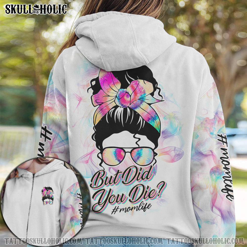 BUT DID YOU DIE MOM LIFE SMOKE WHITE ALL OVER PRINT - TLNO1703212