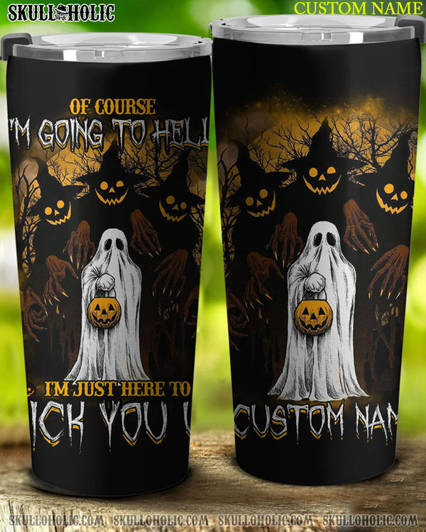 PERSONALIZED OF COURSE I'M GOING TO HELL SKULL TUMBLER- YHHN2807225