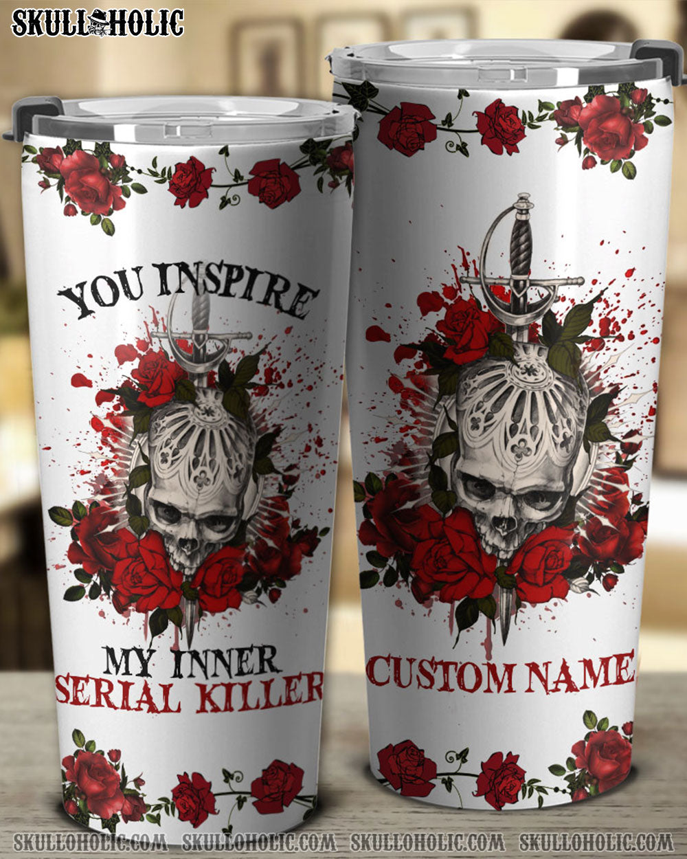 PERSONALIZED YOU INSPIRE MY INNER SERIAL K SKULL ROSE TUMBLER - YHHG1708222