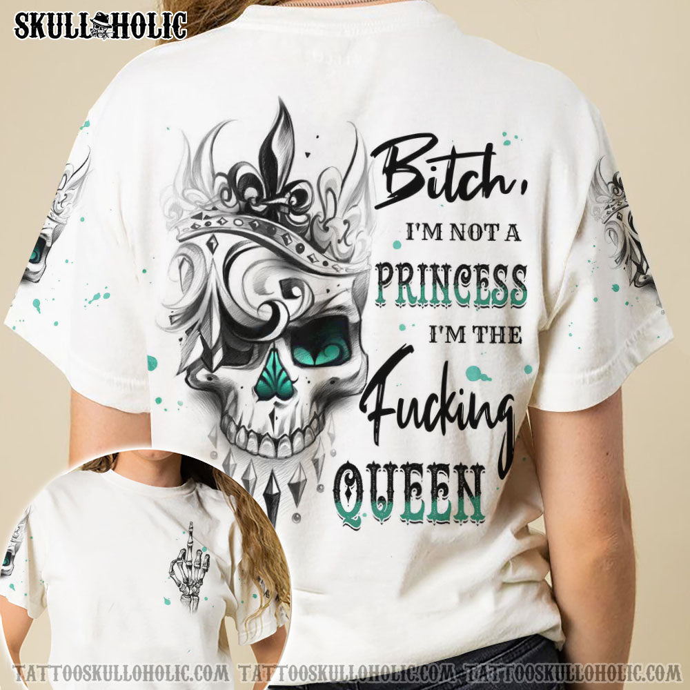 I'M NOT A PRINCESS I'M THE FCKING QUEEN ALL OVER PRINT - YHTH1706223KI