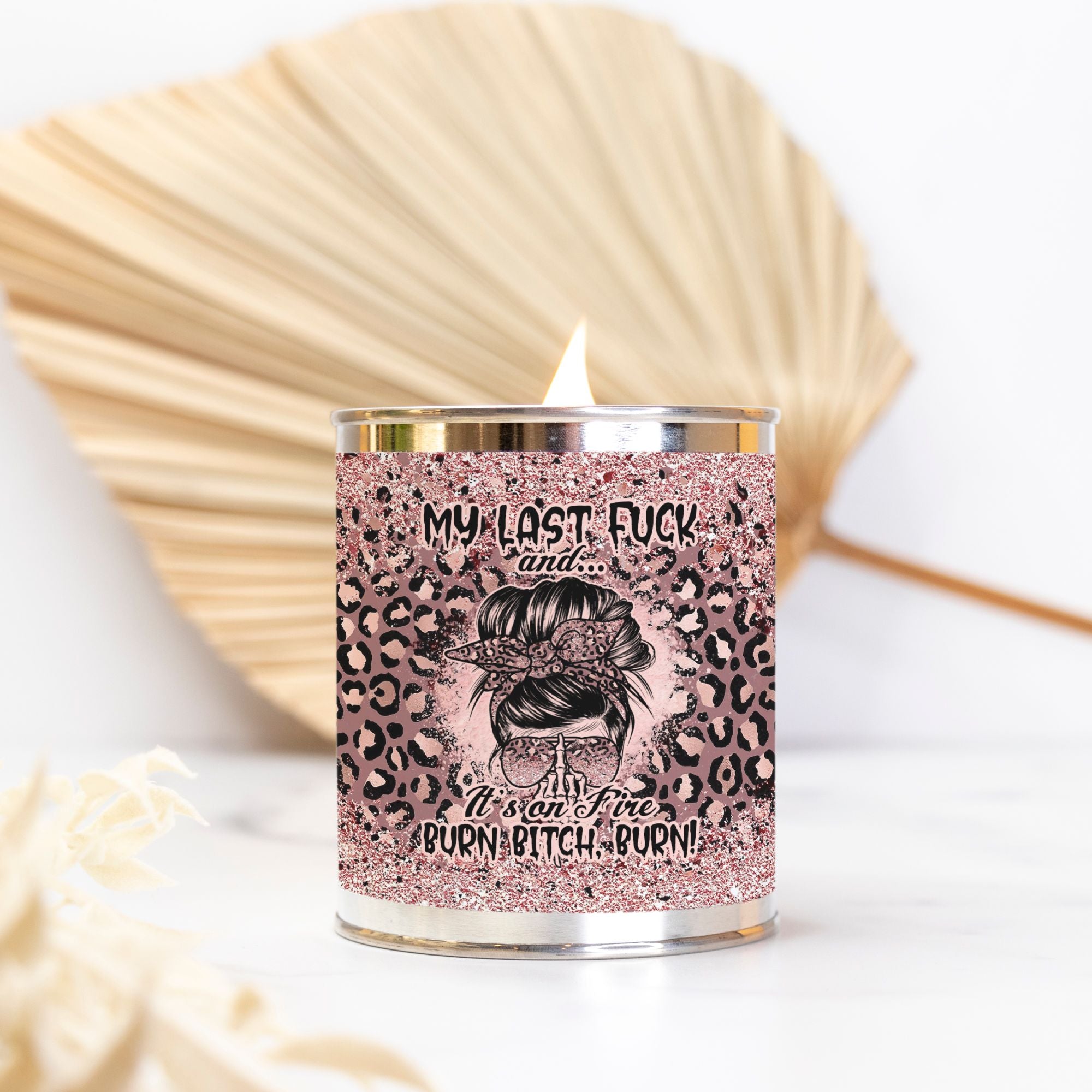 MY LAST F AND IT'S ON FIRE CANDLE PAINT CAN - TLNO1012223