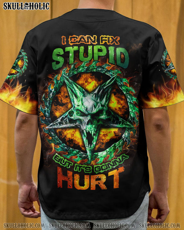 I CAN FIX STUPID BUT IT'S GONNA HURT BASEBALL JERSEY - YHTG0108222