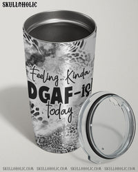 FEELING KINDA IDGAF TUMBLER - TY1010223