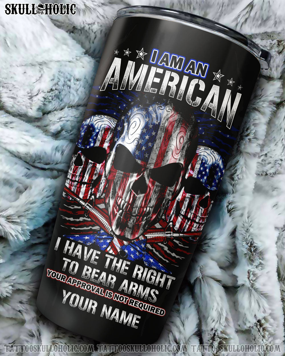 PERSONALIZED I'M AN AMERICAN YOUR APPROVAL IS NOT REQUIRED TUMBLER - YHTG1607226