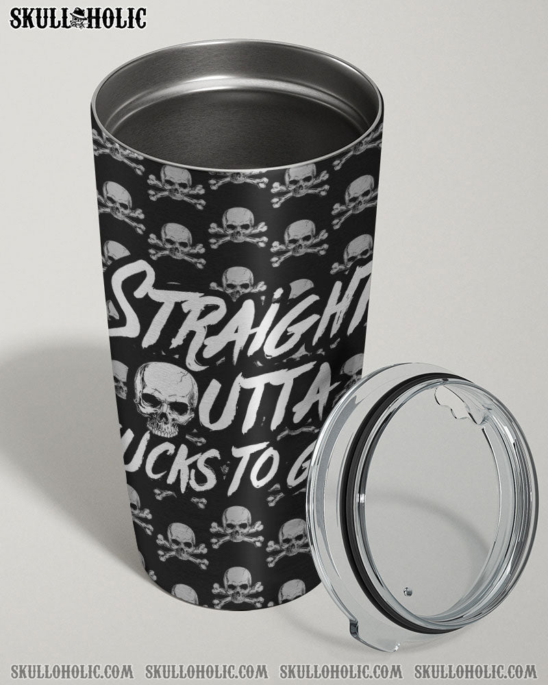 STRAIGHT OUTTA F TO GIVE TUMBLER - TY1010222