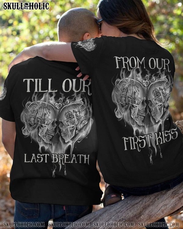 FROM OUR FIRST KISS TILL OUR LAST BREATH COUPLE ALL OVER PRINT - YHTY0808223