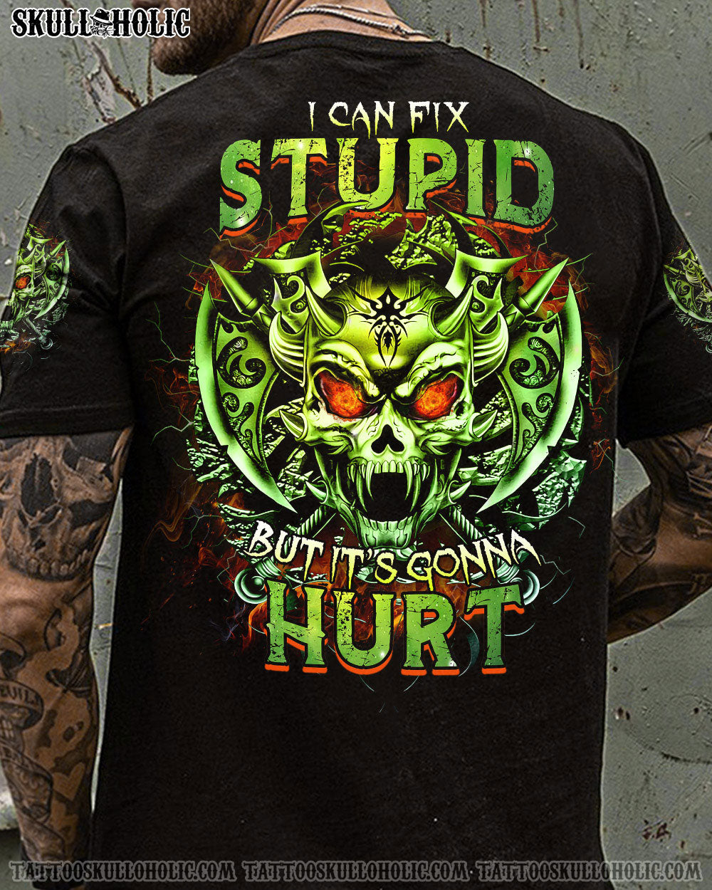 I CAN FIX STUPID BUT IT'S GONNA HURT ALL OVER PRINT - YHTG0707222