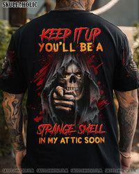KEEP IT UP YOU'LL BE A STRANGE SMELL ALL OVER PRINT - YHTG2709221
