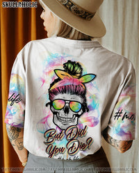 (HOT DEAL) SKL BUT DID YOU DIE WHITE ALL OVER PRINT - LATH0802212