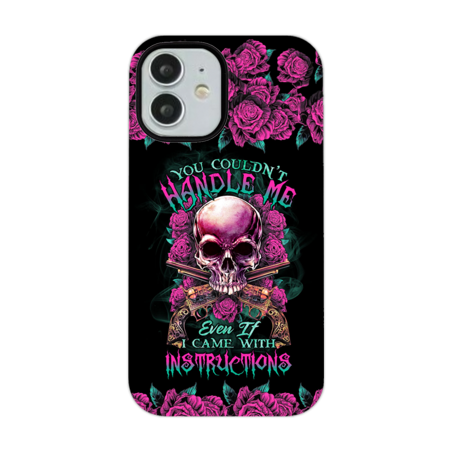 YOU COULDN'T HANDLE ME SKULL G PHONE CASE - TLTR1412223