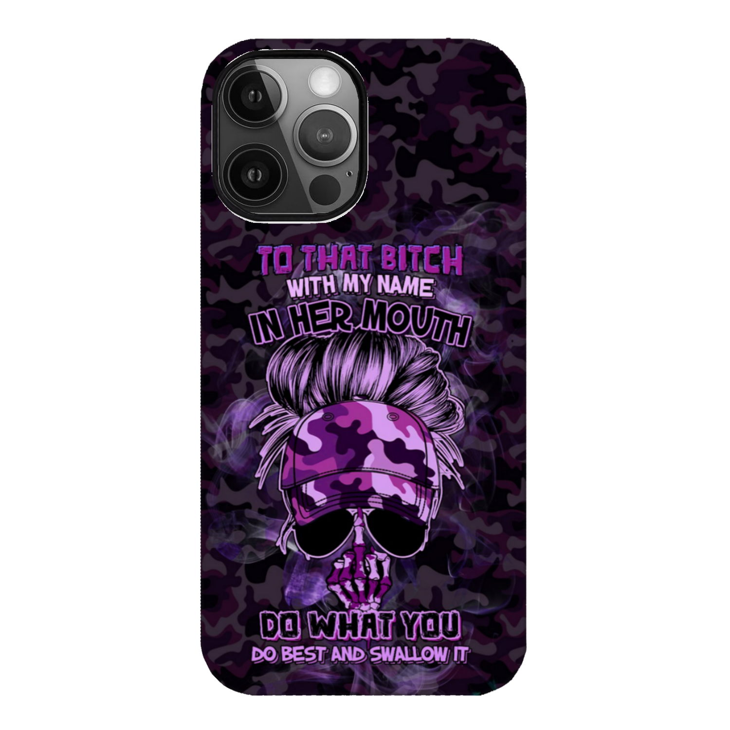 TO THAT B WITH MY NAME IN HER MOUTH PHONE CASE - YHHG2212222