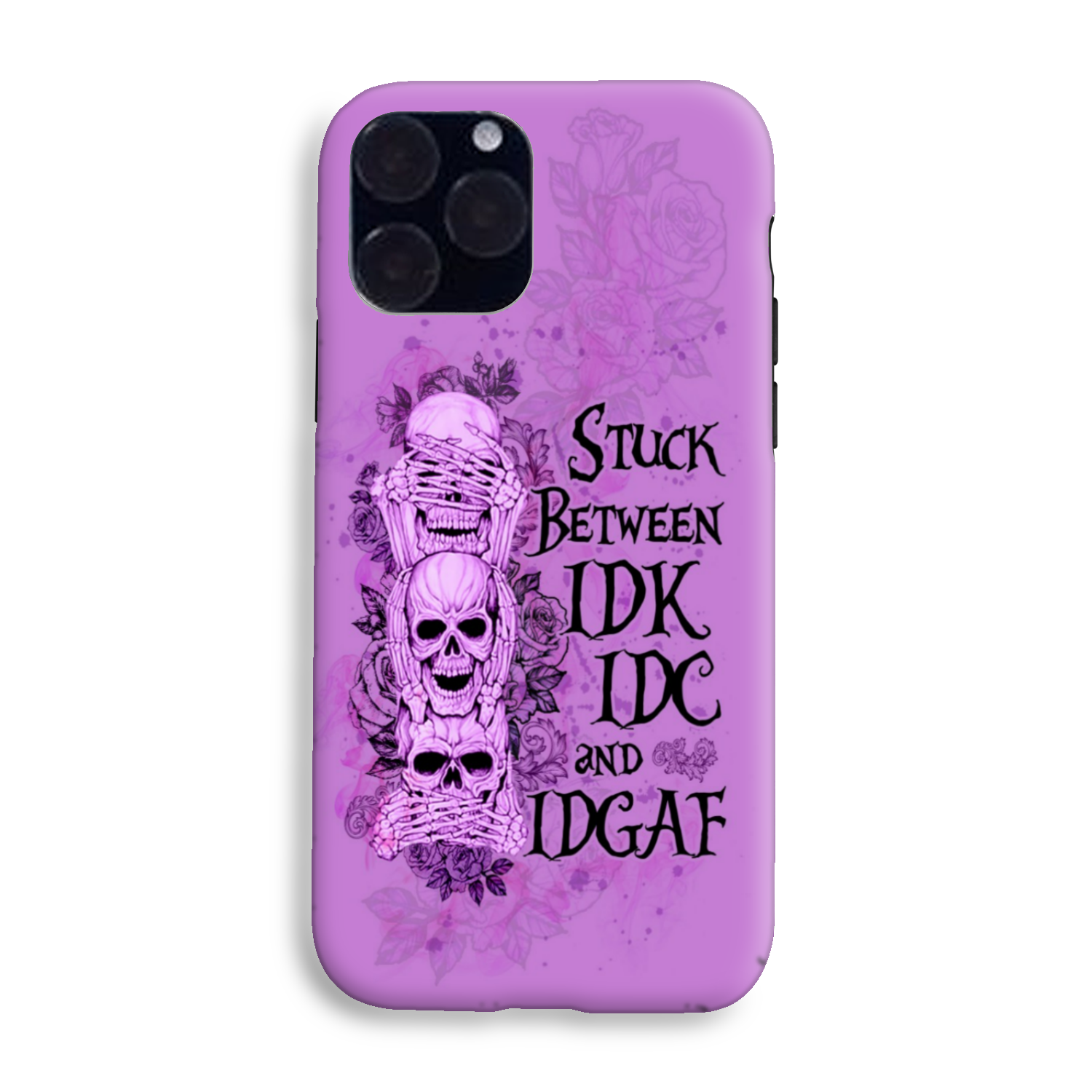 STUCK BETWEEN IDK IDC AND IDGAF SKULL PHONE CASE - YHLN3012221