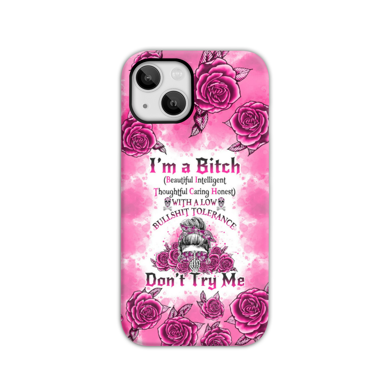 I'M A B DON'T TRY ME ROSE MESSY BUN PHONE CASE - TLNO0804233