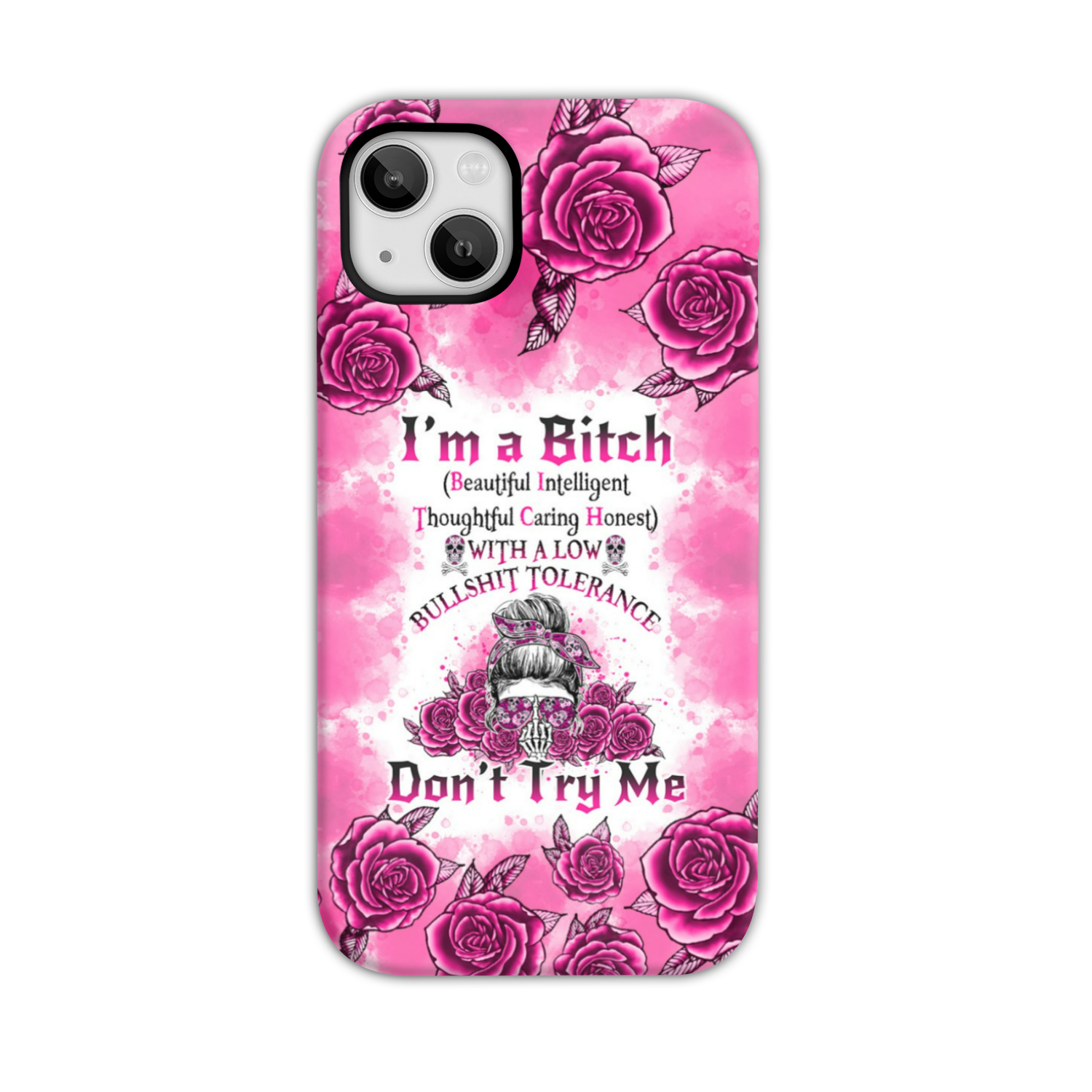 I'M A B DON'T TRY ME ROSE MESSY BUN PHONE CASE - TLNO0804233